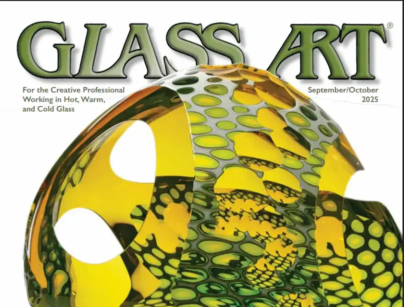 Sept/Oct 2025 Edition of Glass Art Magazine